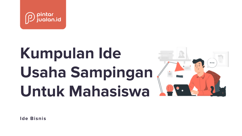 15 Ide Usaha Sampingan Untuk Mahasiswa [Kuliah Tetap Jalan]