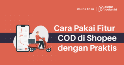 Cara menggunakan fitur cod shopee bagi penjual dan pembeli