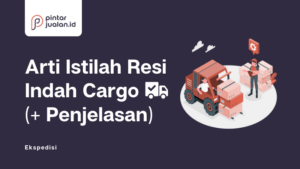 Arti Kode Istilah Pengiriman Indah Cargo Beserta Penjelasan Komplit