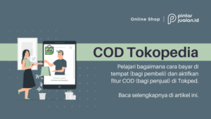 Cara Bayar Di Tempat Alias COD Tokopedia Bagi Penjual Dan Pembeli