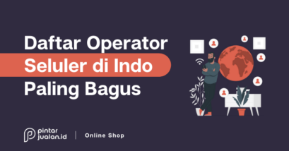 Daftar operator seluler terbaik di indonesia (+ info paket internet murah)