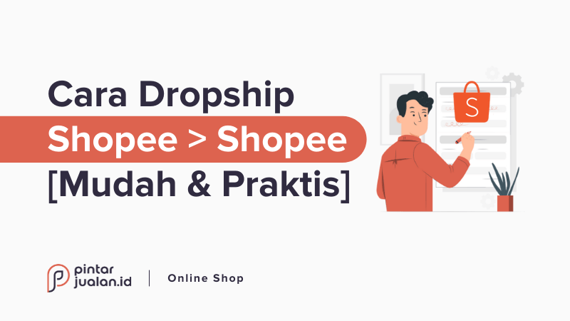 Cara dropship dari shopee ke shopee dari nol hingga dapat orderan (2022)
