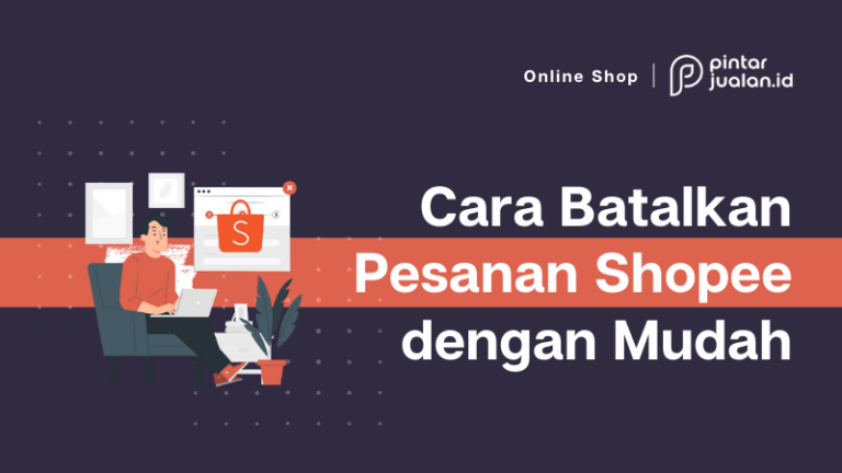 Cara membatalkan pesanan di shopee sebagai penjual dan pembeli
