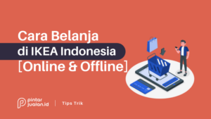 Tutorial Cara Belanja Di IKEA Indonesia [Via Online & Datang Ke Toko]