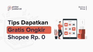 7 Cara Mendapatkan Gratis Ongkir Shopee Hingga Rp.0