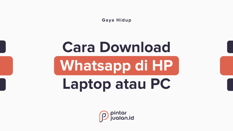 Cara download whatsapp di hp dan laptop pc atau komputer
