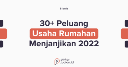 30+ peluang usaha bisnis rumahan paling menjanjikan di 2022