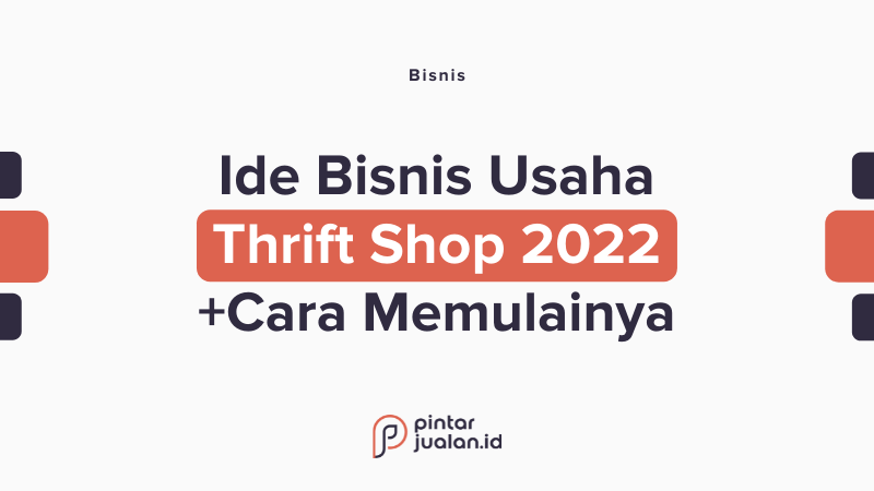 Peluang usaha thrift shop & cara memulainya di 2022 (+tips untung)
