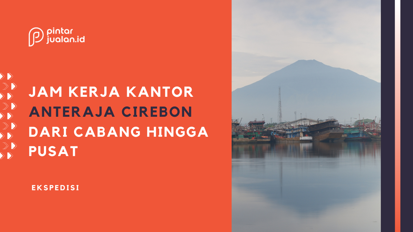 Daftar kantor anteraja cirebon lengkap [+nomor telepon & jam buka]