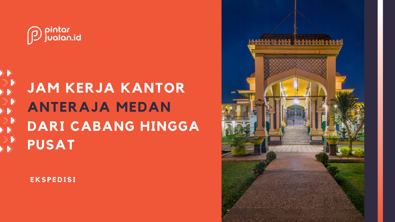 Daftar kantor anteraja medan terlengkap [+nomor telepon & jam buka]