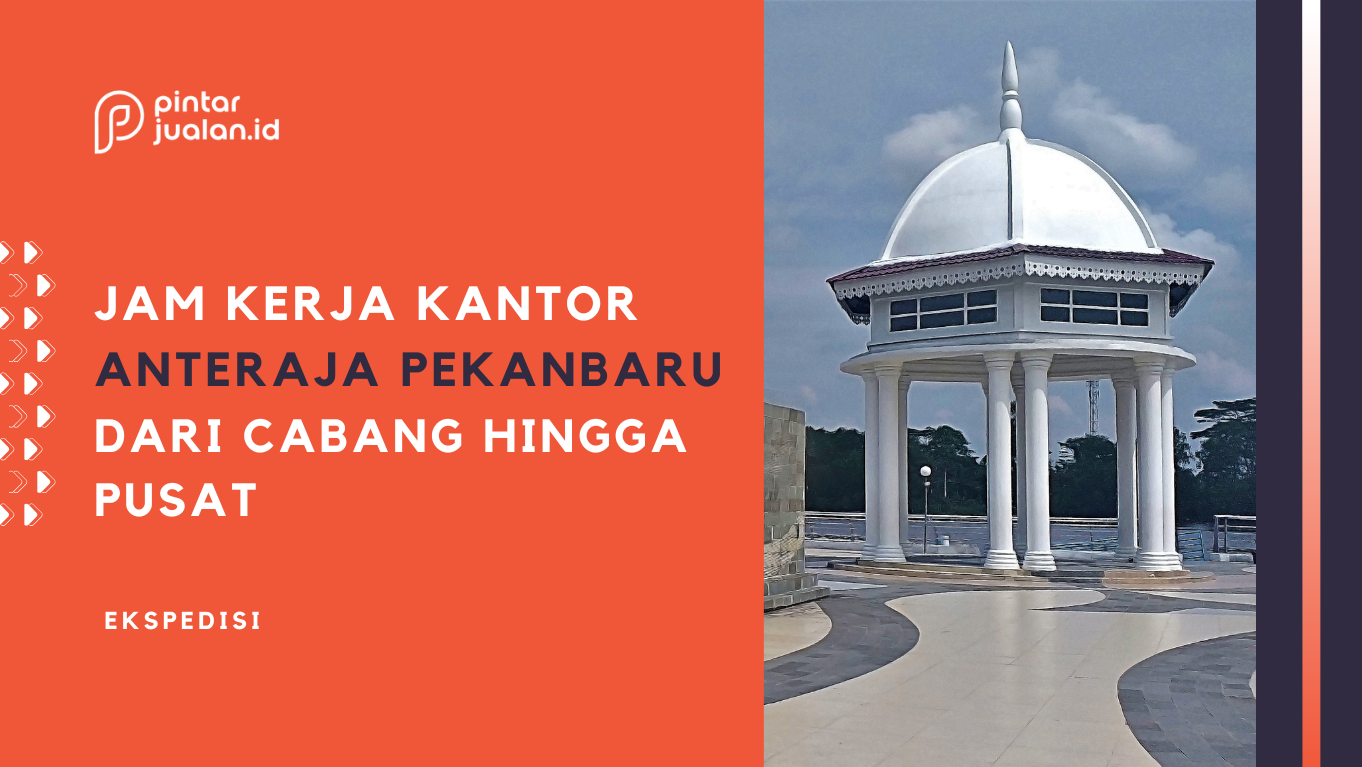 Daftar kantor anteraja pekanbaru (+nomor telepon & jam buka)