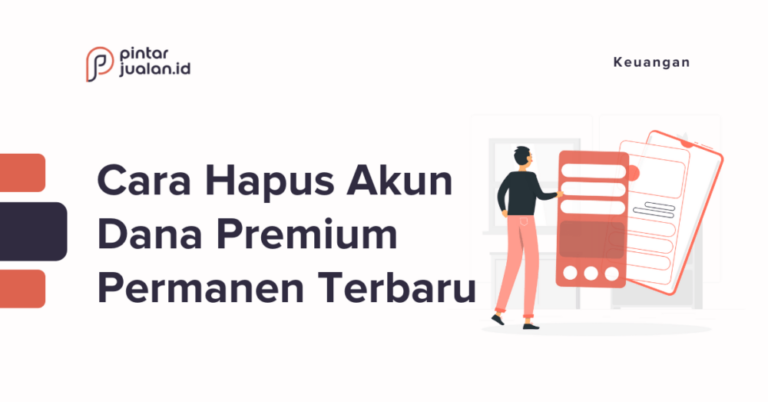 Cara-Menghapus-Akun-Dana-Premium-Secara-Permanen-Via-Aplikasi-1-768x402.png