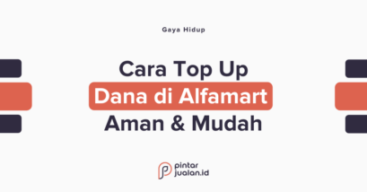Cara top up dana di alfamart terdekat mudah, aman, dan cepat