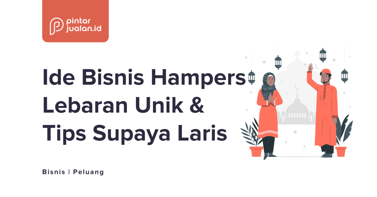 Ide Bisnis Hampers Lebaran Unik Anti Mainstrem Cara Memulainya