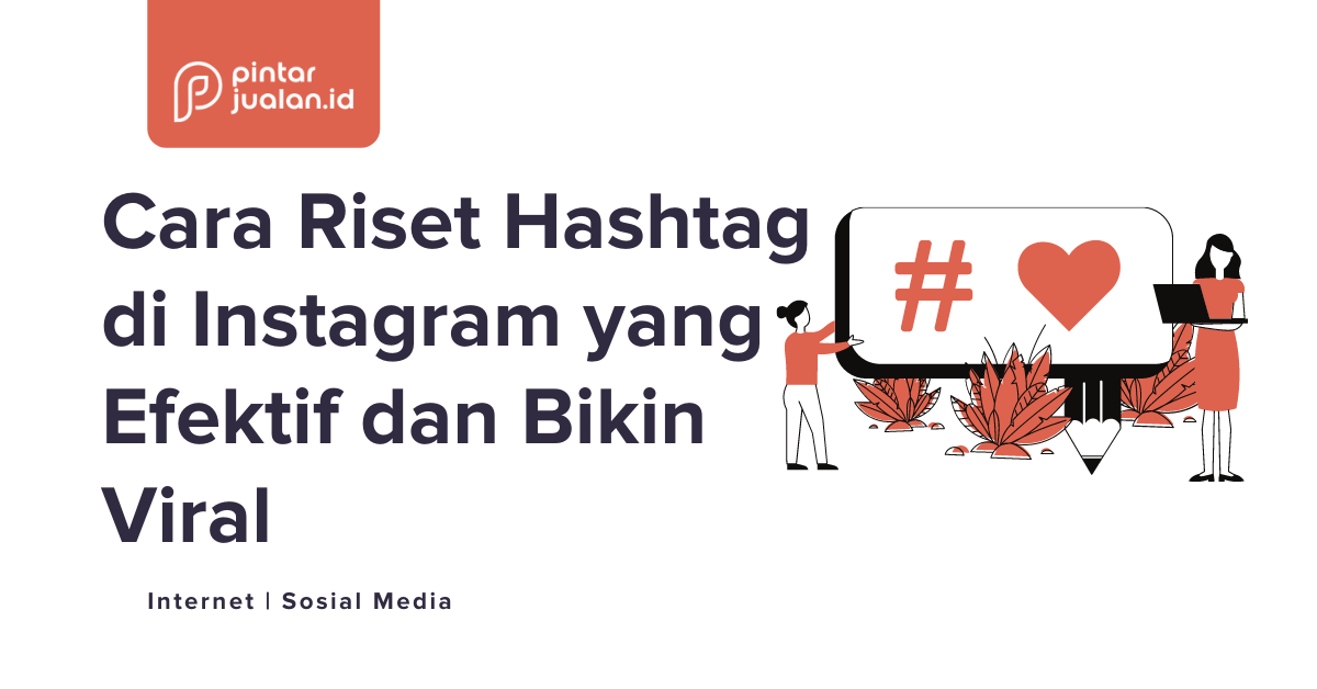 Cara riset hashtag di instagram yang efektif dan bikin viral
