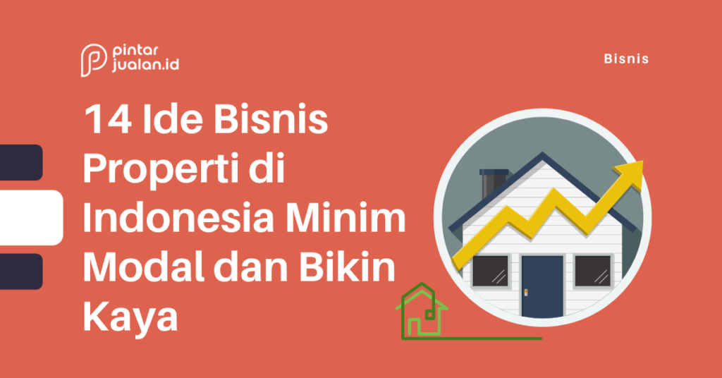 14 Ide Bisnis Properti Di Indonesia Minim Modal Dan Bikin Kaya