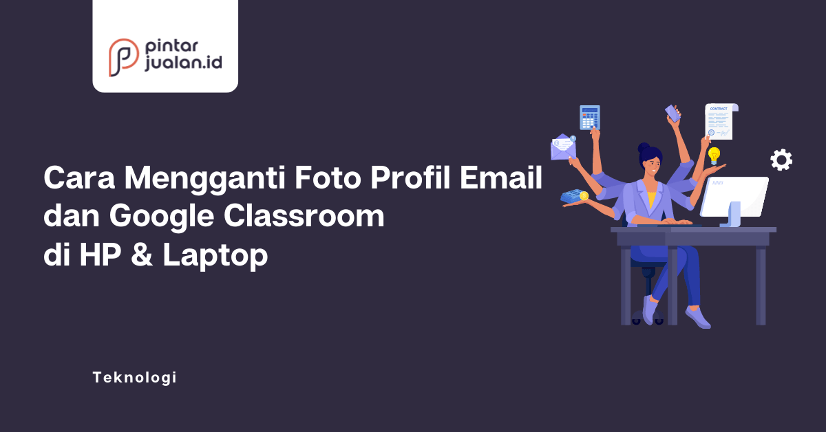 Cara mengganti foto profil email dan google classroom di hp & laptop