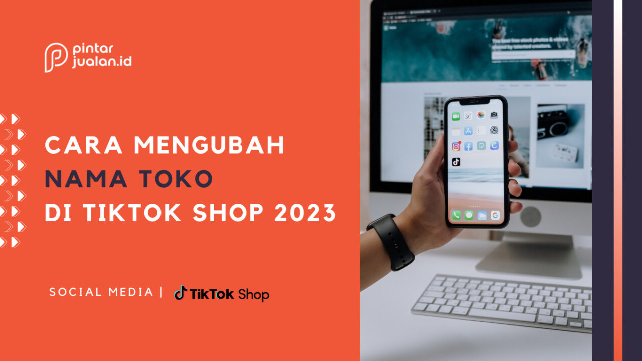 Cara Mengubah Nama Toko Di TikTok Shop [Update Terbaru 2023]