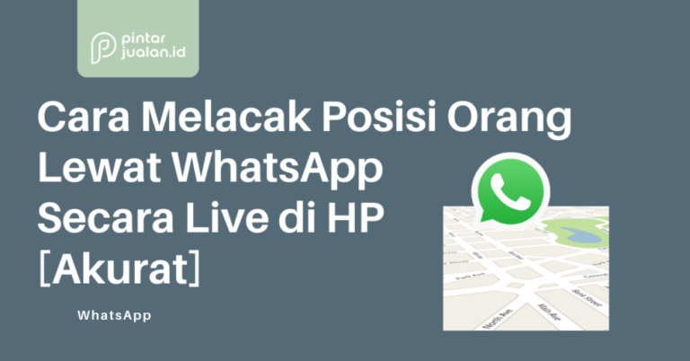 Cara melacak posisi orang lewat whatsapp secara live di hp [akurat]