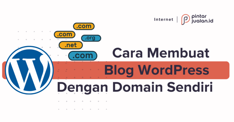 Cara Membuat Blog WordPress Dengan Domain Sendiri, Jadi Makin Profesional