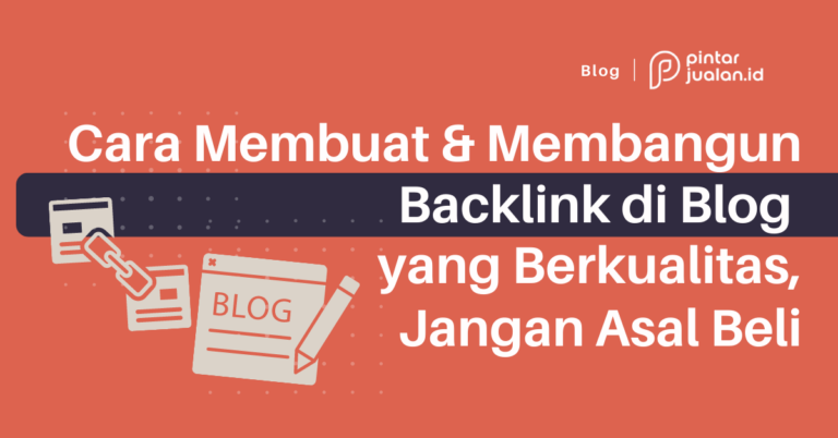 Cara membuat & membangun backlink di blog yang berkualitas, jangan asal beli