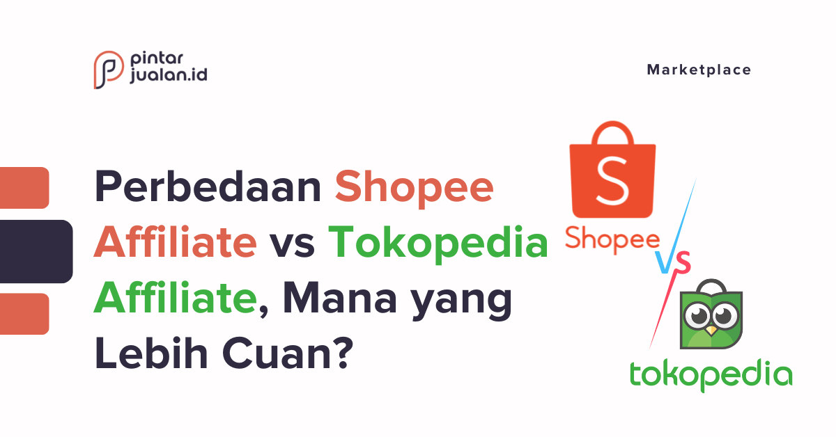 Perbedaan shopee affiliate vs tokopedia affiliate, mana yang lebih cuan?