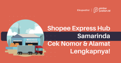 Shopee express hub samarinda, cek nomor kontak & alamatnya!