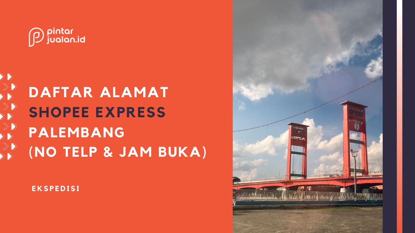 Daftar Alamat Shopee Express Palembang (+ No. Telepon, Jam Buka, Dll)