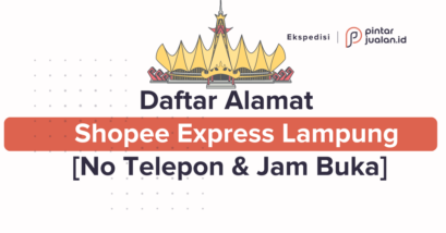 Daftar alamat shopee express lampung [nomor telepon & jam buka]