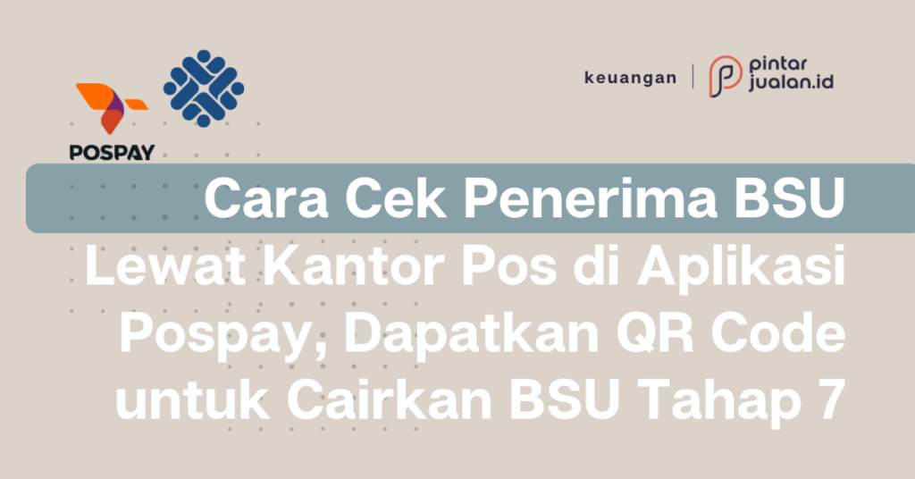 Cara Cek Penerima Bsu Lewat Kantor Pos Di Aplikasi Pospay Dapatkan Qr Code Untuk Cairkan Bsu 8725