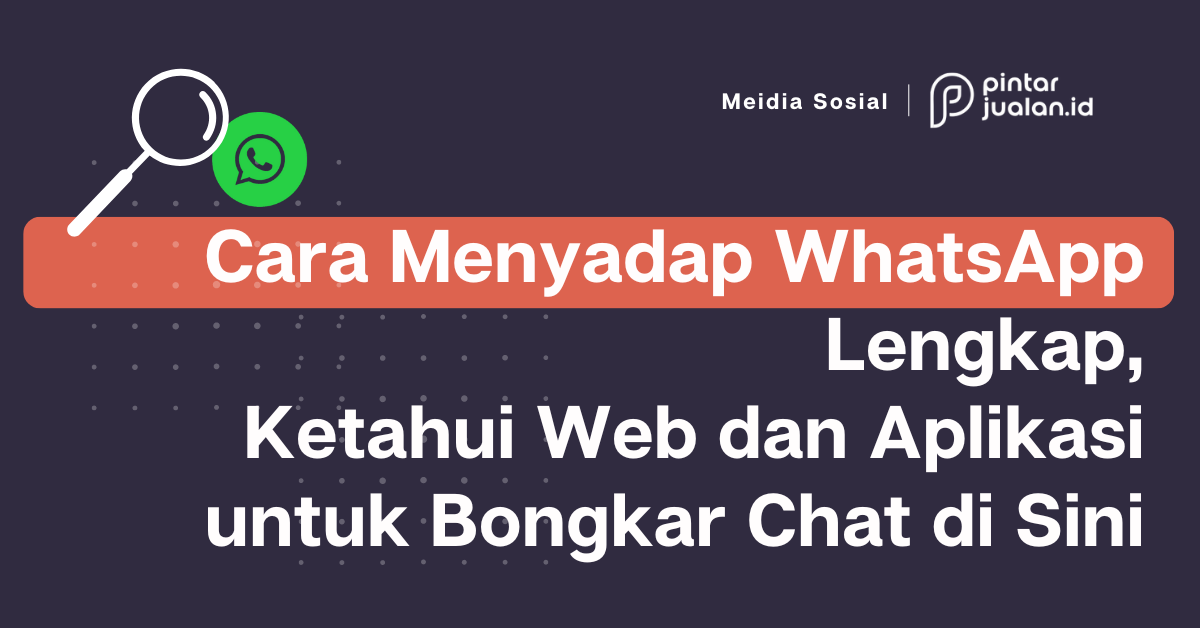 Cara menyadap whatsapp lengkap, ketahui web dan aplikasi untuk bongkar chat di sini