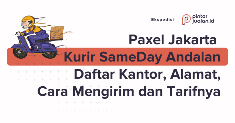 Paxel jakarta sebagai kurir sameday andalan, ketahui alamat kantor dan tarifnya