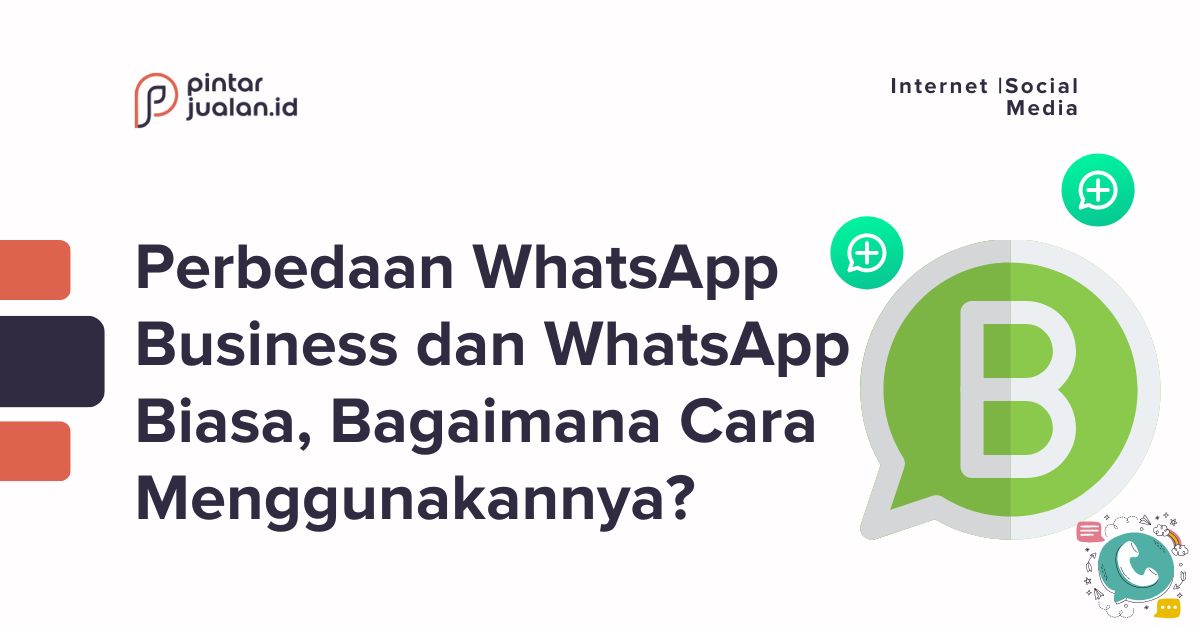Perbedaan whatsapp business dan whatsapp biasa, bagaimana cara menggunakannya?