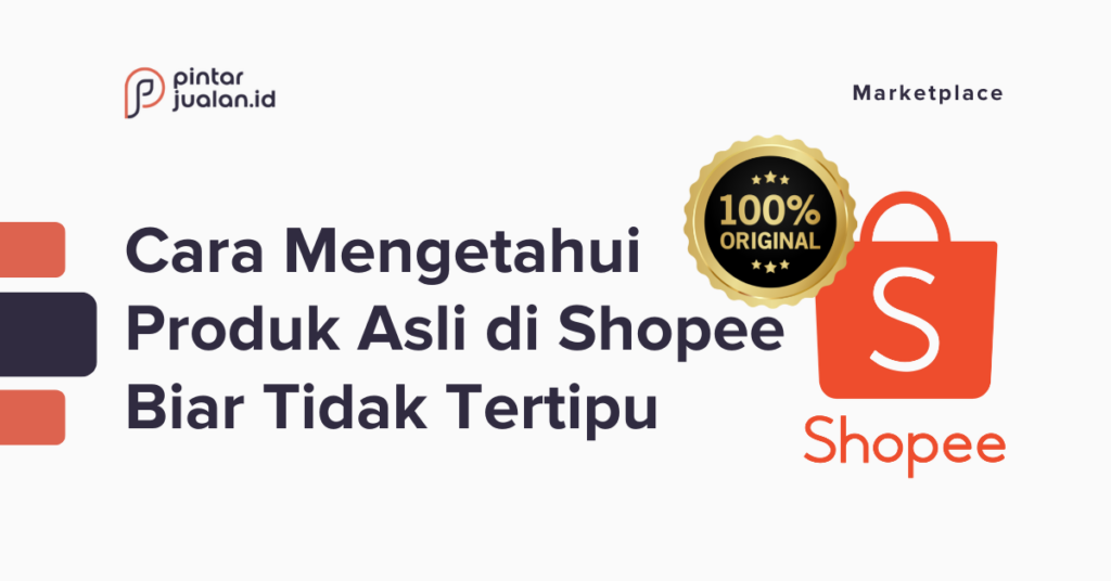 Cara Mengetahui Produk Asli Di Shopee Wajib Periksa Dulu Sebelum Membelinya 6583