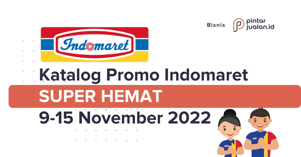 Daftar katalog promo indomaret super hemat 9-15 november 2022, banjir diskon!