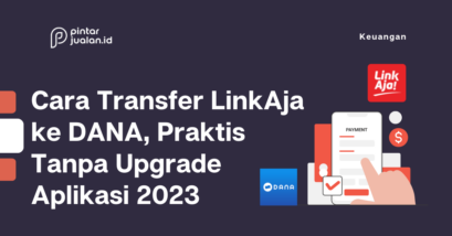 Cara transfer linkaja ke dana, praktis tanpa upgrade aplikasi 2023