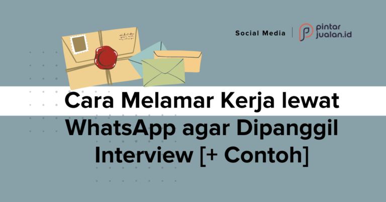 Cara melamar kerja lewat whatsapp agar dipanggil interview [+ contoh]