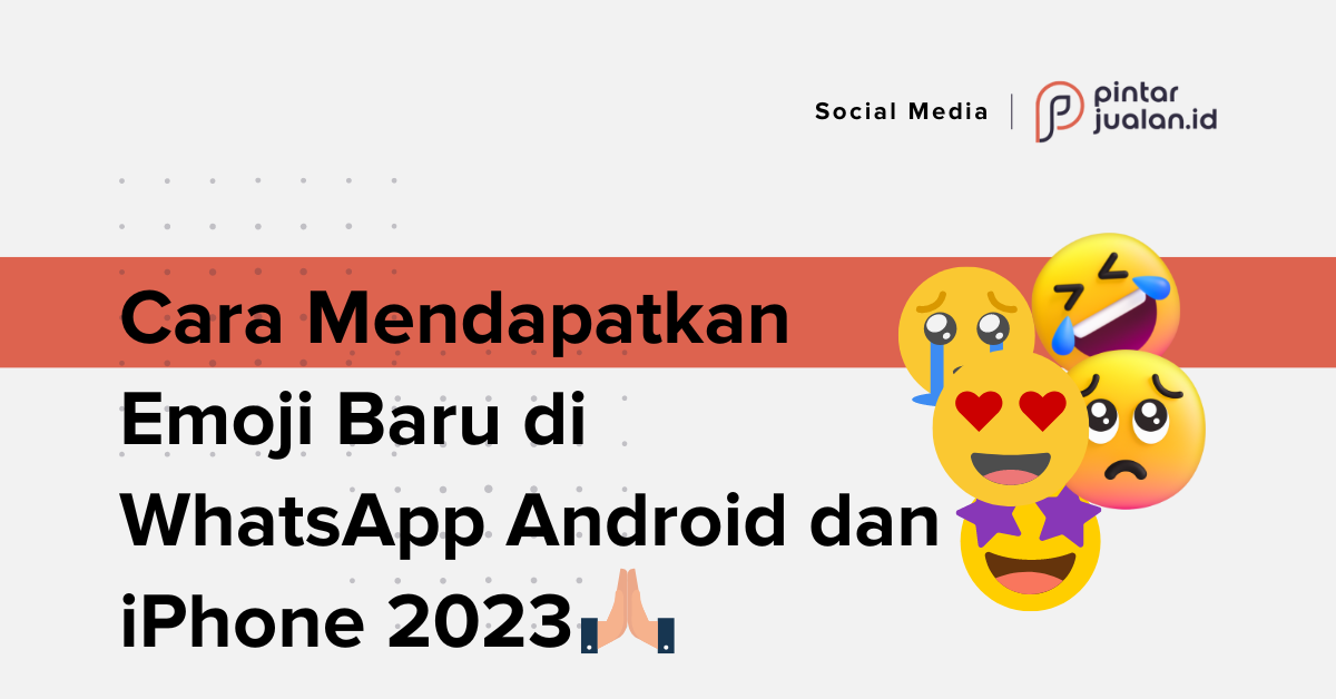 Cara mendapatkan emoji baru di whatsapp android dan iphone 2023