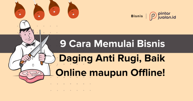 9 cara memulai bisnis daging anti rugi, baik online maupun offline!