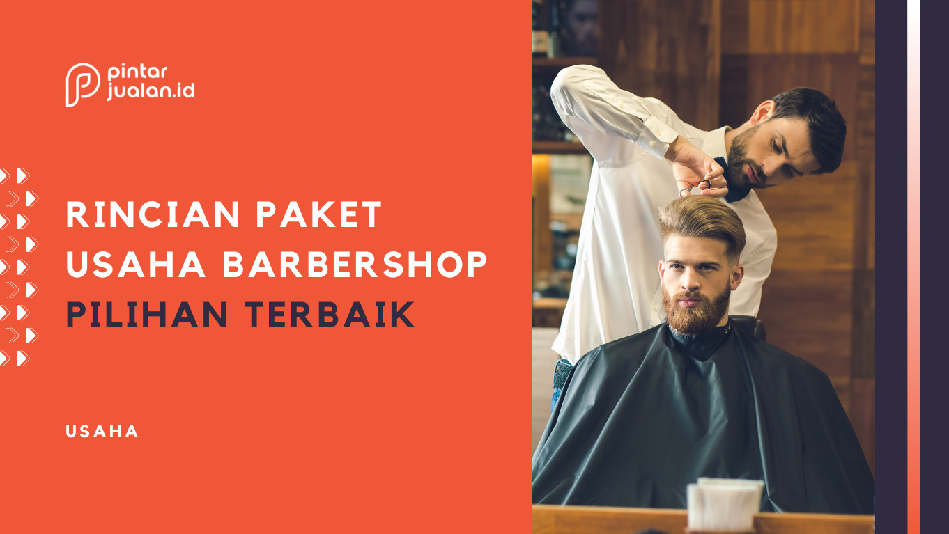 Rincian paket usaha barbershop, pilihan terbaik mulai bisnis potong rambut