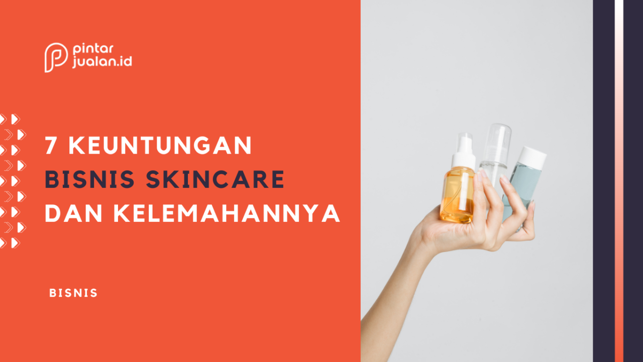 Kenapa Bisnis Skincare Cepat Kaya