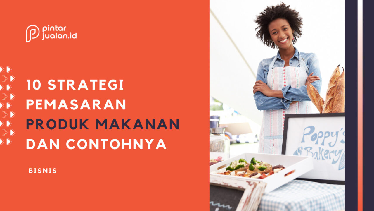 10 Strategi Pemasaran Produk Makanan Yang Bisa Diterapkan