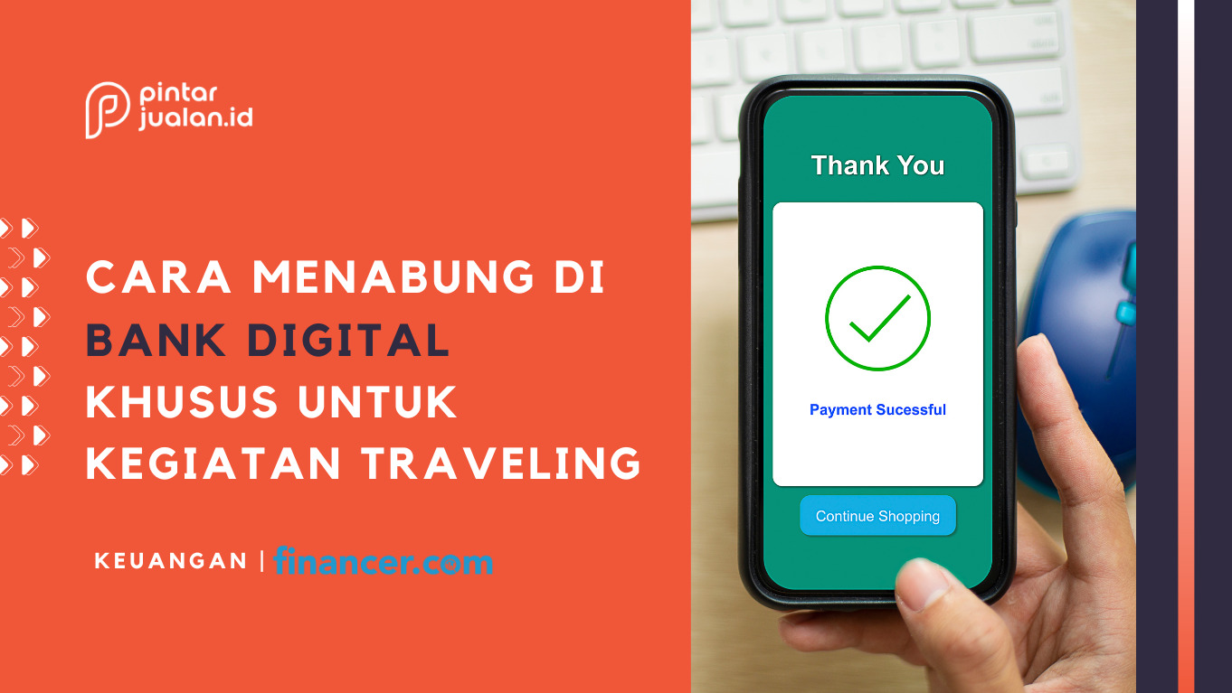 Cara menabung di bank digital khusus untuk kegiatan traveling
