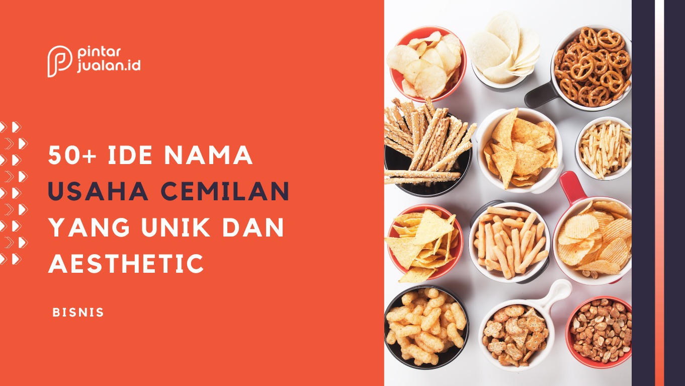 50 Ide Nama Usaha Cemilan Yang Unik Aesthetic Dan Menarik