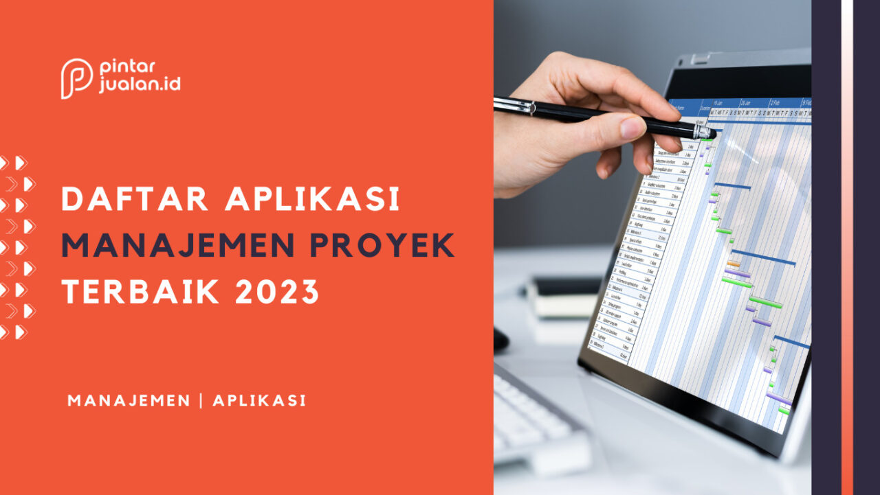 9 Aplikasi Manajemen Proyek Terbaik Untuk Perusahaan Dan Perorangan 2023