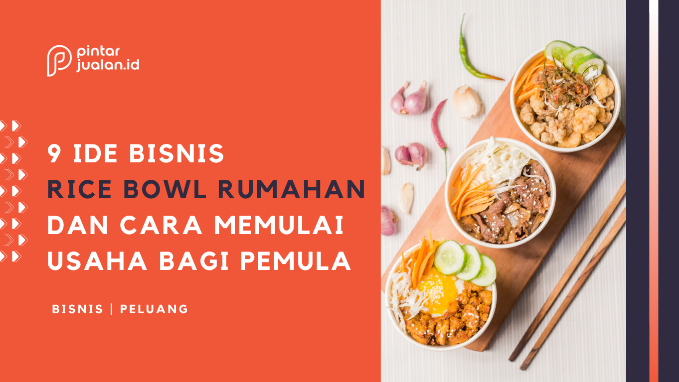 9 ide dan cara mulai bisnis rice bowl rumahan, untung besar!