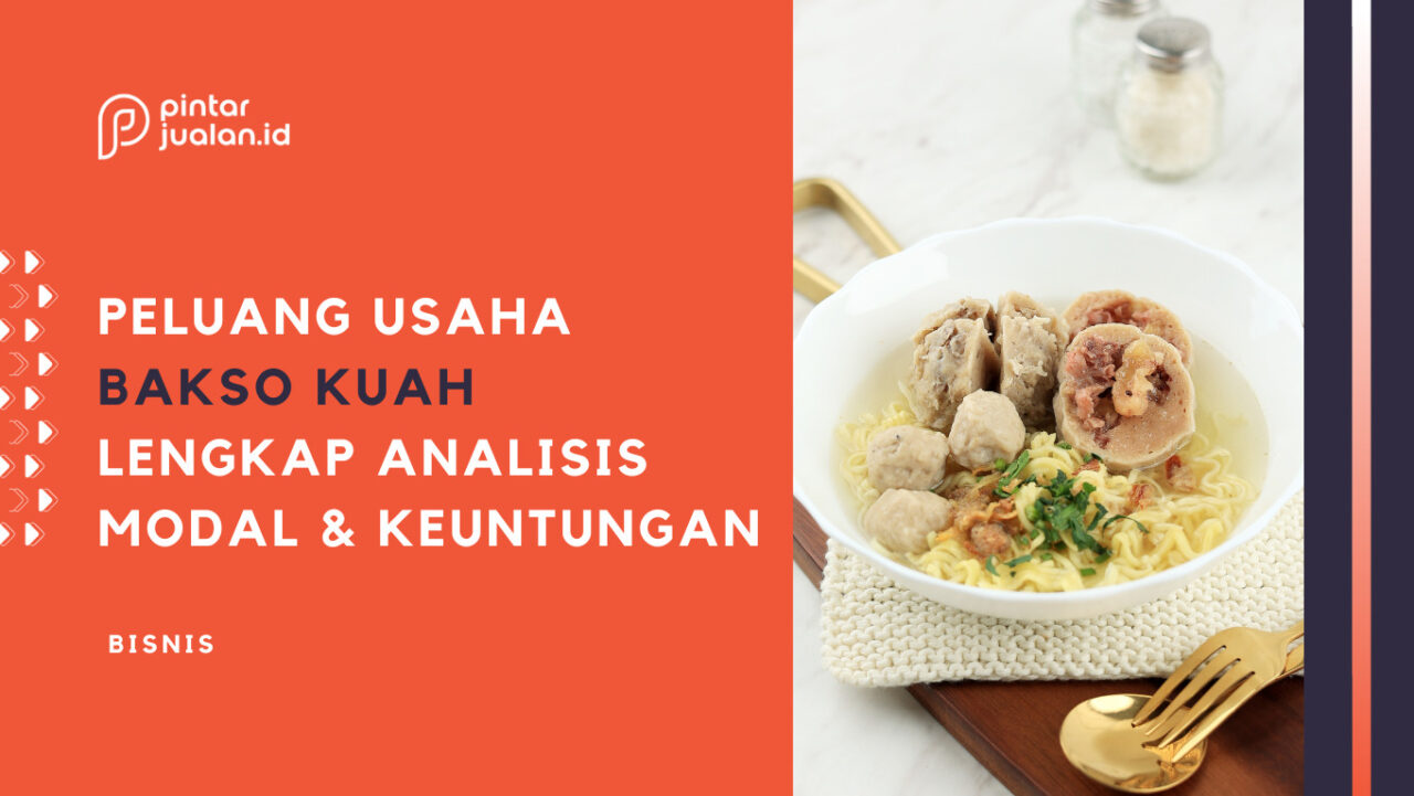 Peluang Usaha Bakso Dan Analisis Modal Serta Keuntungannya