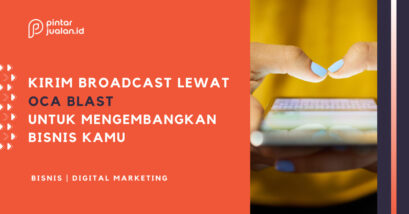 Strategi marketing: kirim broadcast lewat oca blast, cocok untuk bisnis kamu!