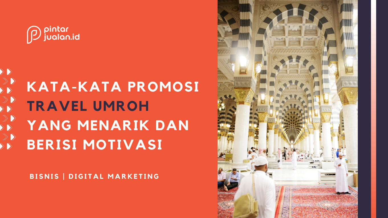 Kata-kata promosi travel umroh untuk menarik jemaah ke tanah suci mekkah