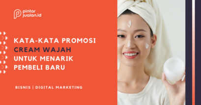 7 kata-kata promosi cream wajah untuk menarik pembeli baru